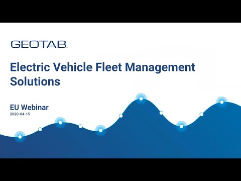 Einführung und Verwaltung von Elektrofahrzeugen in Flotten | Geotab Webinar