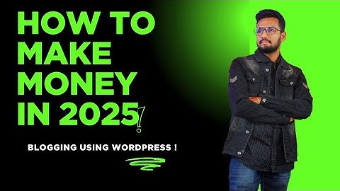 💰 How to Make Money with a WordPress Blog in 2025 | Begin