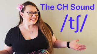 The CH Sound /tʃ/
