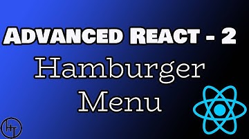 React Advanced Tutorial - Part 2 - How to add hamburger menu to react app