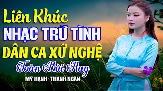18 Ca Khúc Nhạc Dân Ca Xứ Nghệ Tuyển Chọn Hay Nhất - Nhạc Trữ Tình Quê Hương THANH NGÂN MỸ HẠNH