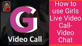 How to use Girls Live Video Call- Video Chat screenshot 2