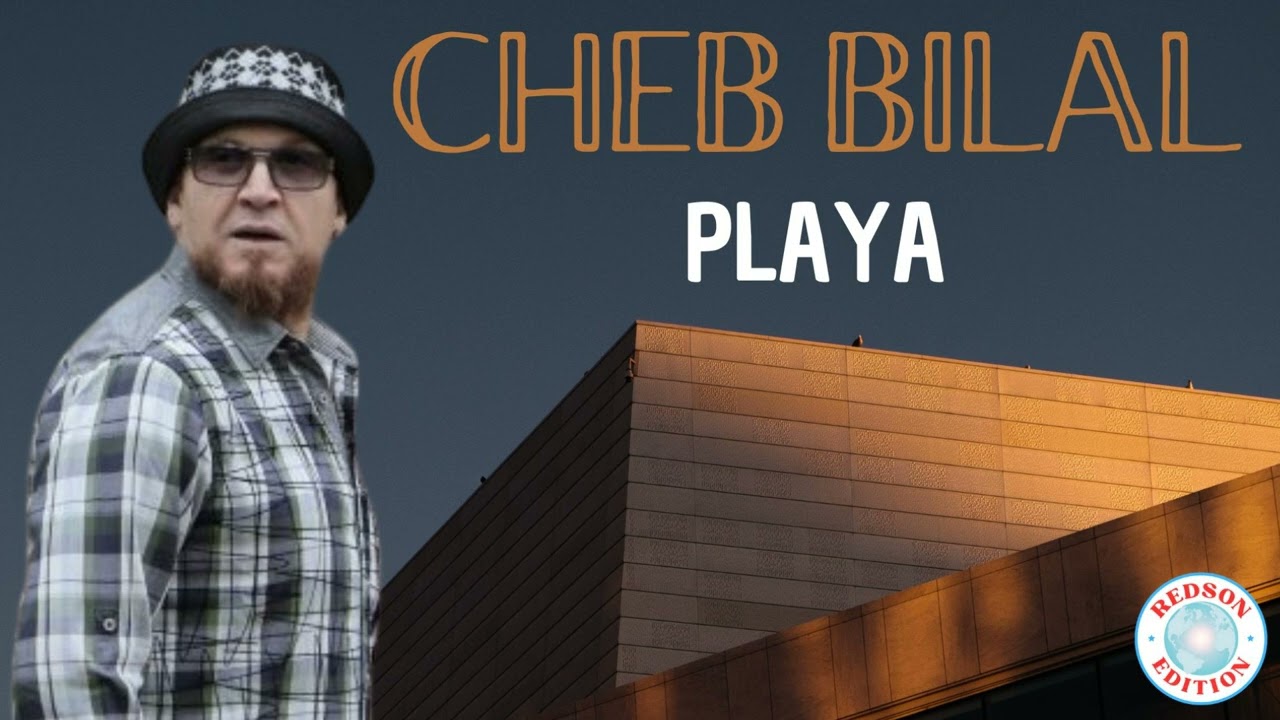 Cheb Bilal - Playa adlı videoyu YouTube'da izle Cheb Bilal - Playa adlı videoyu YouTube'da izle