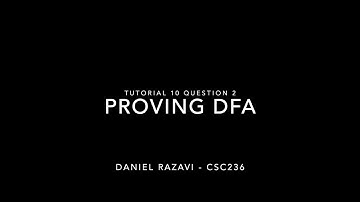 CSC236 Tutorial 10 Question 2: Proving DFA - Daniel Razavi