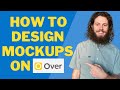 How to Design Mockups on Over [Easy Mockup Tutorial for Your Etsy Shop]