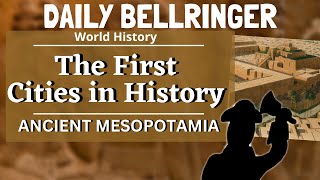 The First Cities in History | Daily Bellringer