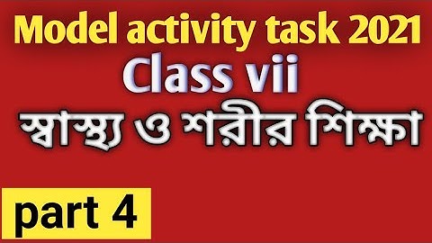 class-7 sastho o sorir sikkha Model activity task part 4/science model activity 4