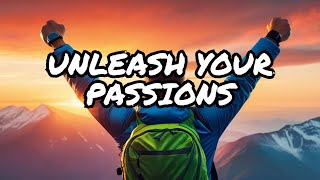 Unleash Your Passions: Harnessing the Power of Insane Self-Belief