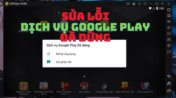 PLAY TOGETHER | HƯỚNG DẪN SỬA LỖI DỊCH VỤ GOOGLE PLAY ĐÃ DỪNG TRÊN GIẢ LẬP LDPLAYER - NOX - MEMU