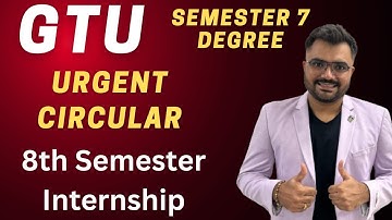 GTU - SEMESTER - 7 - URGENT CIRCULAR - 8TH SEMESTER INTERNSHIP