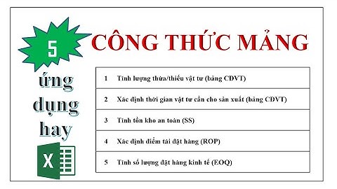 5 ứng dụng hay với CÔNG THỨC MẢNG trong Excel