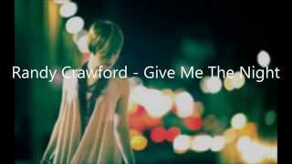 Randy Crawford - Give Me The Night (HQ) with Lyrics