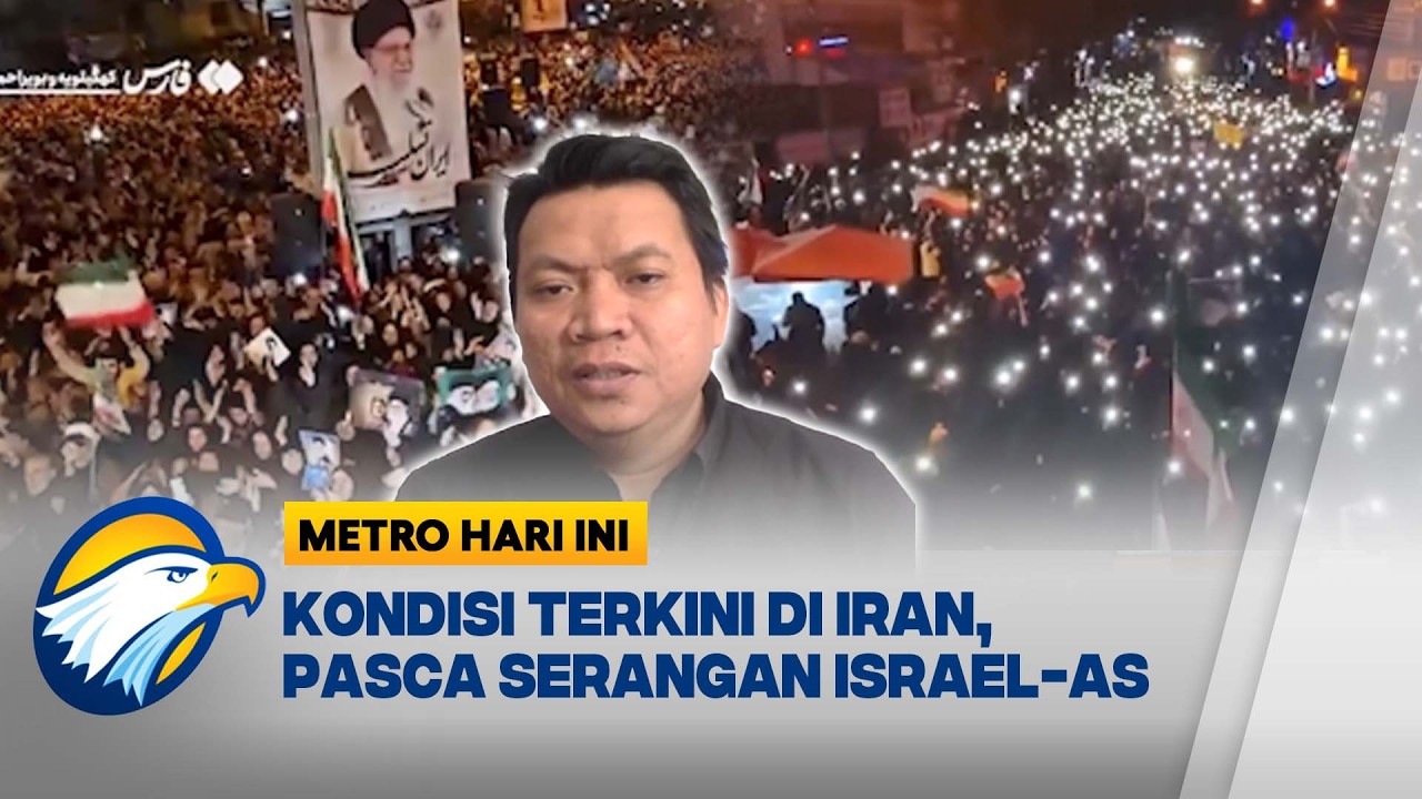 [FULL] Dialog - Kondisi Terkini Iran Pasca Eskalasi Serangan AS dan Israel [Metro Hari Ini]