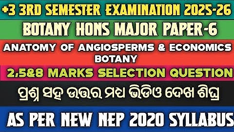 Botany Hons Major 6 Anatomy Of Angiosperms & Economics Botany Selection Question !! 2,5&8 marks !!♥️