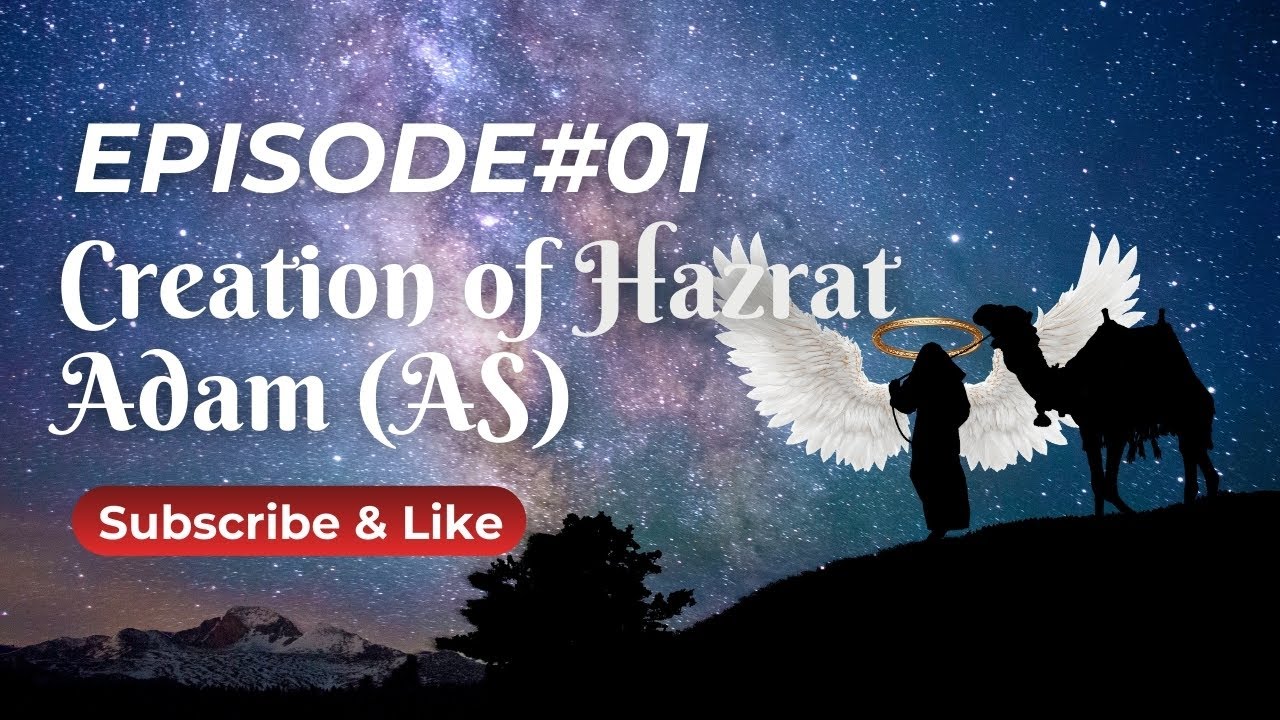 The Creation of Adam (A.S) – The Beginning of Humanity | Islamic History Explained