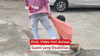 Viral! Video Istri Aniaya Suami yang Disabilitas