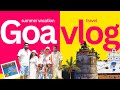 A Perfect Family Vacation in Goa | 4 Days of Fun, Food &amp; Memories