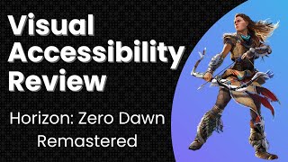 Horizon Zero Dawn: Remastered | Visual Accessibility Review