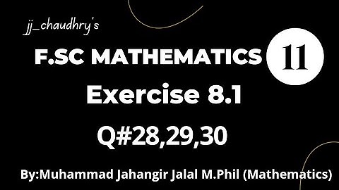 FSC/ICS Math Part 1 Ex#8.1 Q#28,29,30  for Pre-Engineering by Muhammad Jahangir Jalal