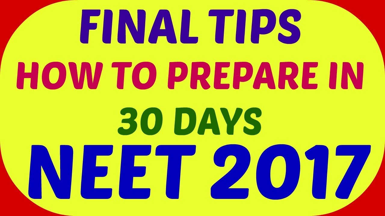 NEET 2017: How to prepare in 30 days I Revision Strategies I Analysis ...