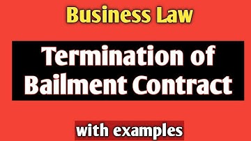 Termination of Bailment Contract |Revocation of Bailment | Business Law || Indian Contract Act,1872