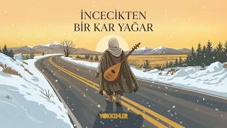 İncecikten Bir Kar Yağar | Anatolian Folk