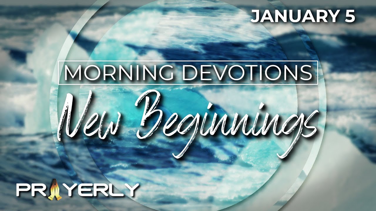 NEW BEGINNINGS | Daily Biblical Prayer & Meditation