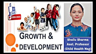GROWTH AND DEVELOPMENT || CHILD HEALTH NURSING ( बाल विकास - अर्थ, परिभाषा,सिद्धांत)
