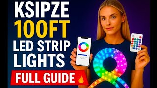 Ksipze 100Ft Led Strip Lights Full Guide Cutting, App Control, Install Tips & Music Sync