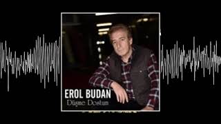 Erol Budan - Düşme Dostum