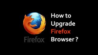 How To Upgrade Firefox Browser