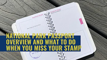 National Park Passport Overview And What To Do When You Miss Your Stamp