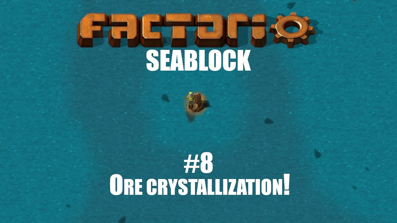 Ore Crystallization! | Factorio - Sea block 0.18 | Episode 8