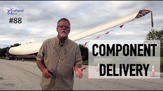 #88 Windfarm Guy - Component Delivery - Jun 4, 2022