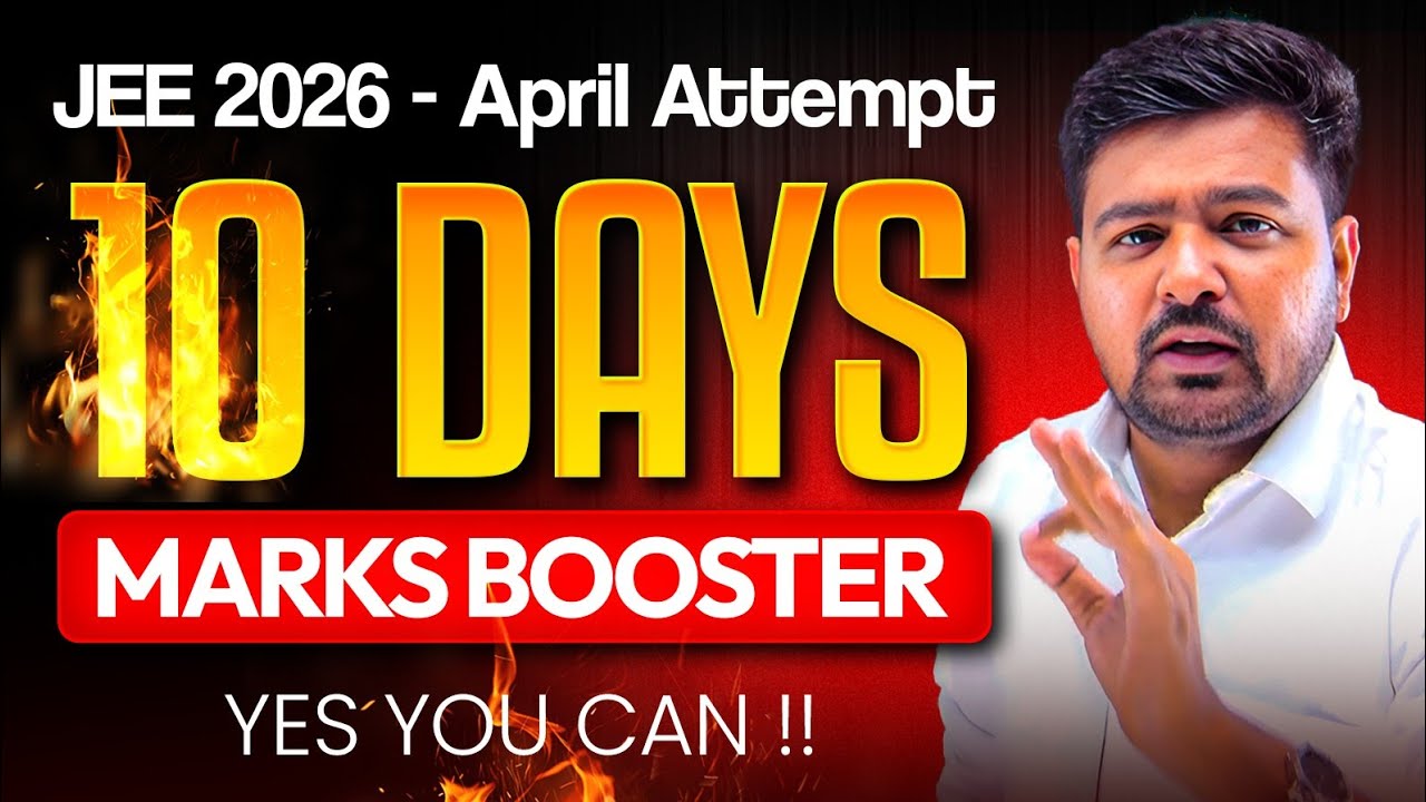 Follow THIS for LAST 10 Days 🚀 | JEE 2026 April Attempt Strategy | Most ...