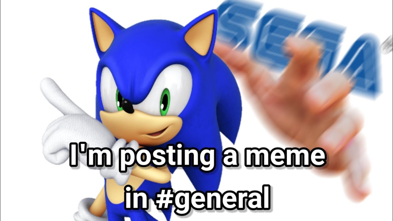 Sonic Posts A Meme In The General Channel Youtube Sonic Posts A Meme In The General Channel Youtube