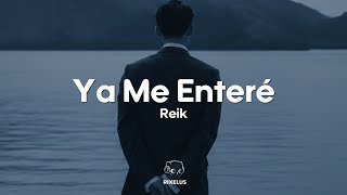 Reik - Ya Me Enteré Letra