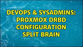 DevOps & SysAdmins: Proxmox drbd configuration split brain Net Worth