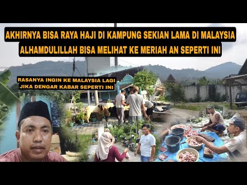 AKHIRNYA RAYA HAJI DI KAMPUNG HINGGA TAK SABAR NAK KE MALAYSIA JIKA DENGAR KABAR SEPERTI INI 