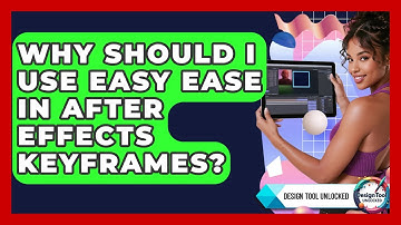 Why Should I Use Easy Ease In After Effects Keyframes? - Design Tool Unlocked