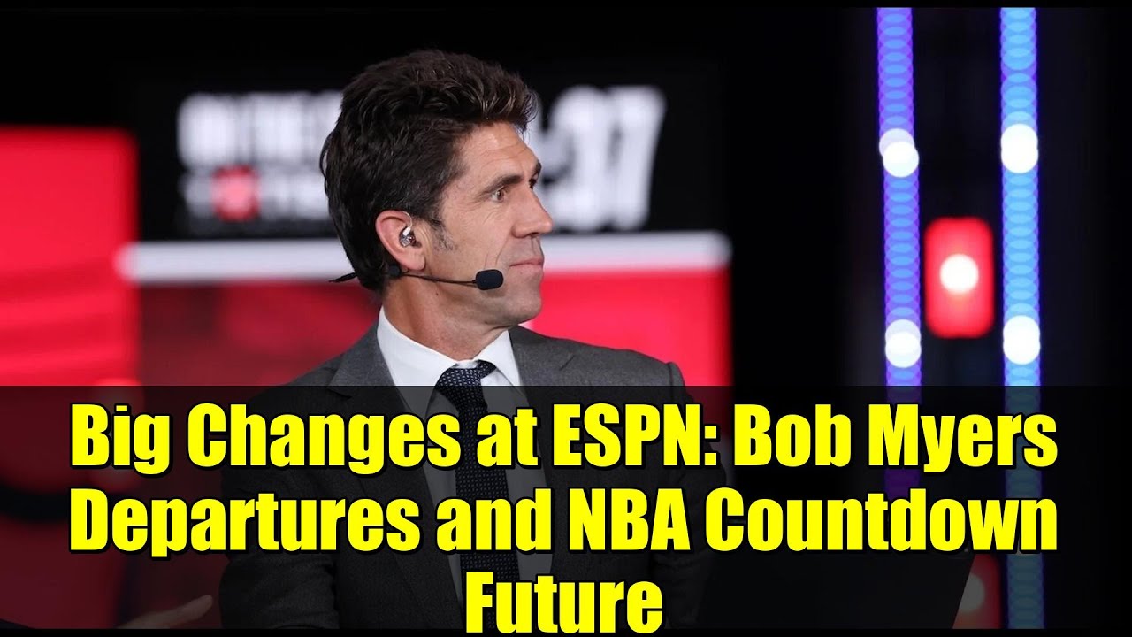 Big Changes at ESPN: Bob Myers Departures and NBA Countdown Future