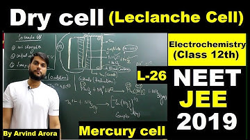 (L-26) Primary Batteries (Dry cell(Leclanche cell)/Mercury cell) | NEET JEE 2019 By Arvind arora
