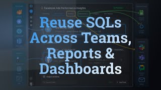 How to Reuse SQLs for Different Teams &amp; Dashboards without Copy-Pasting