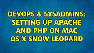 DevOps & SysAdmins: Setting up Apache and PHP on Mac OS X Snow Leopard (4 Solutions!!)