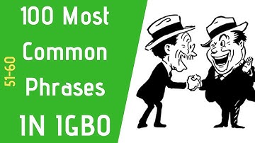 100 Most Common Igbo Phrases ( 51-60) (Emotions in Igbo eg: anger, happiness)