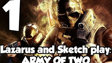 Lazarus And Sketch Play: Army Of Two - PART 1