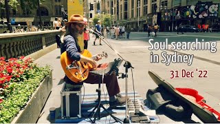 ‘What Is The Soul Of A Man’ - Busking In Sydney (New Year’s Eve)