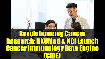 Revolutionizing Cancer Research: HKUMed & NCI Launch Cancer Immunology Data Engine (CIDE)