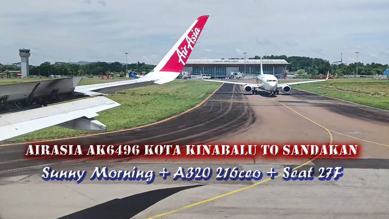 Airasia AK6496 Kota Kinabalu to Sandakan =Sunny Morning + A320 216CEO + Seat 27F=