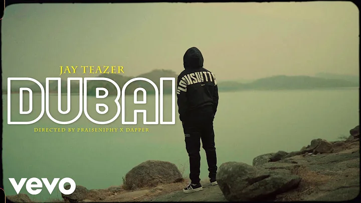 Jay Teazer - Dubai (Official Video)